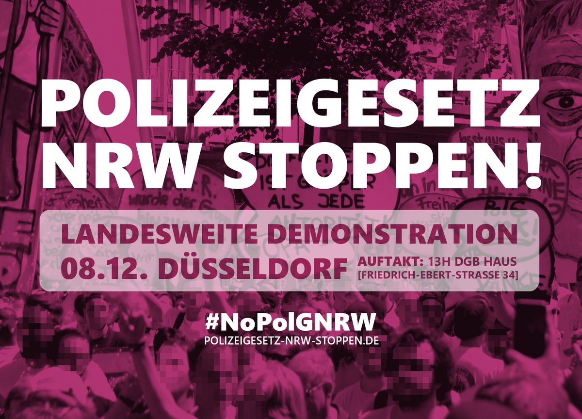 wir rufen erneut zu breiten Protesten gegen die
Polizeigesetzverschärfung auf. Lasst uns das Polizeigesetz NRW stoppen!
Helft uns, indem ihr
 1. den Aufruf verbreitet. Ladet Freund*innen, Bekannte, Kolleg*innen
    oder Mitstreiter*innen aus euren Politgruppen ein.
 2. den Aufruf unterzeichnet. Meldet euch dazu unter
    Kontakt@Polizeigesetz-NRW-Stoppen.de
 3. eigene Infoveranstaltungen, Flashmobs, Podcasts, Videos,
    Straßentheater, Kundgebungen oder andere Aktionen plant. Sagt uns
    Bescheid - wir vermitteln Referent*innen und helfen bei der
    Öfentlichkeitsarbeit!
 4. einen eigenen thematischen Block auf der Demo organisiert oder euch
    einem der thematischen Blöcke anschließt. Meldet euch dazu unter
    Kontakt@Polizeigesetz-NRW-Stoppen.de
 5. eine gemeinsame Anreise aus eurer Stadt zur Demo in Düsseldorf plant.